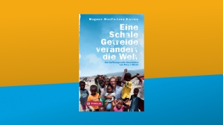 Eine Schale Getreide verändert die Welt